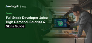 Full Stack Developer Jobs: High Demand, Salaries & Skills Guide